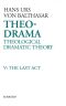 [The-Drama: Theological Dramatic Theory 05] • Theo-Drama, Vol. 5 · the Last Act